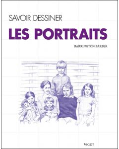 Savoir dessiner : Les portraits