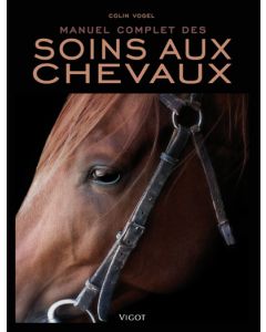 Manuel complet des soins aux chevaux