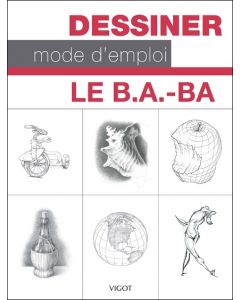 Dessiner mode d'emploi : Le B.A.-B.A.